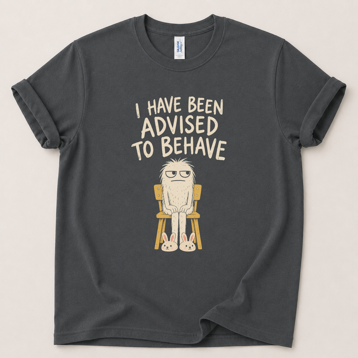 I have been advised to behave T-Shirt