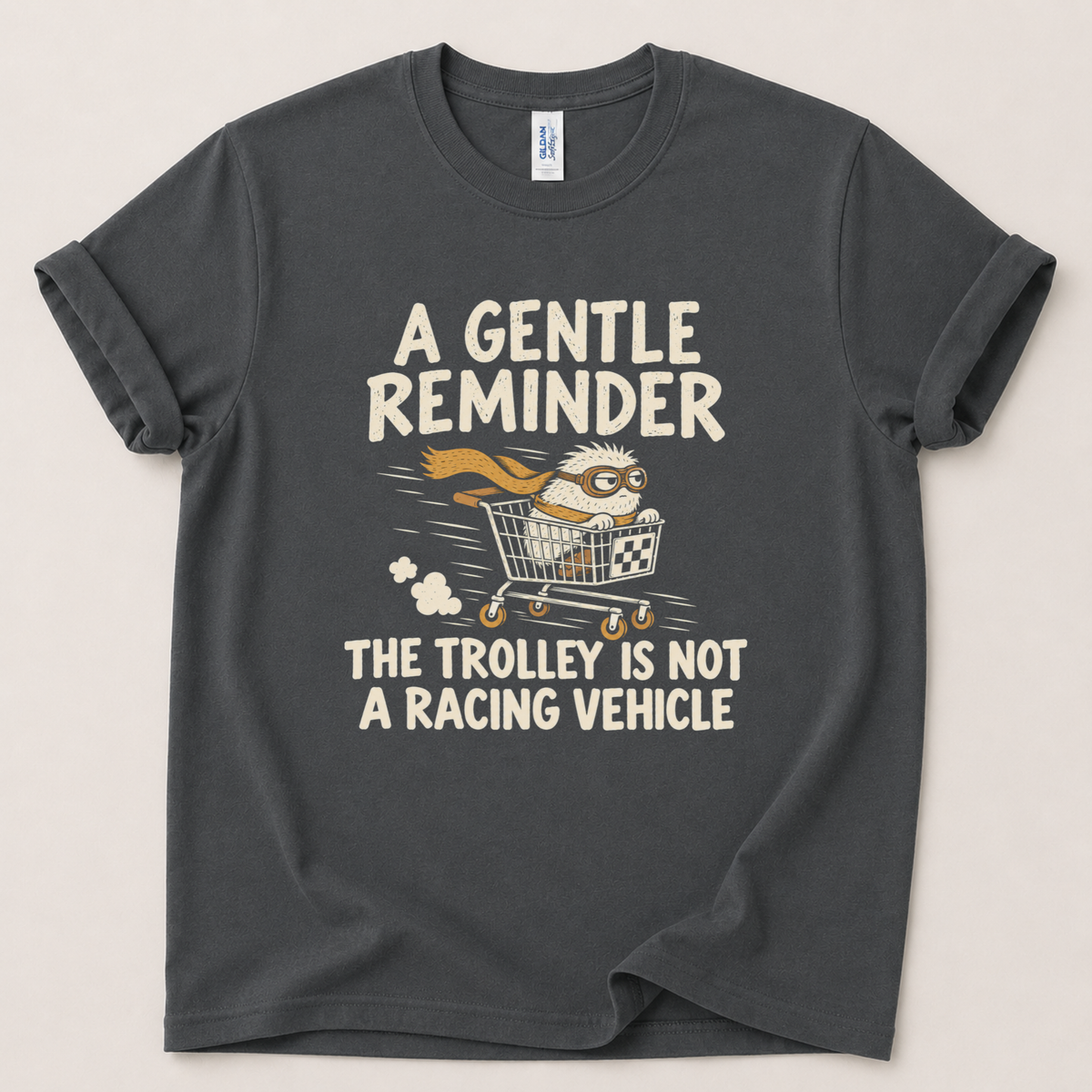 Gentle reminder trolley T-Shirt