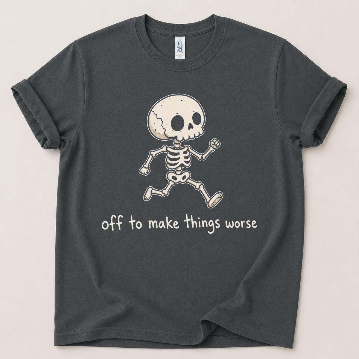 Off to make things worse T-Shirt
