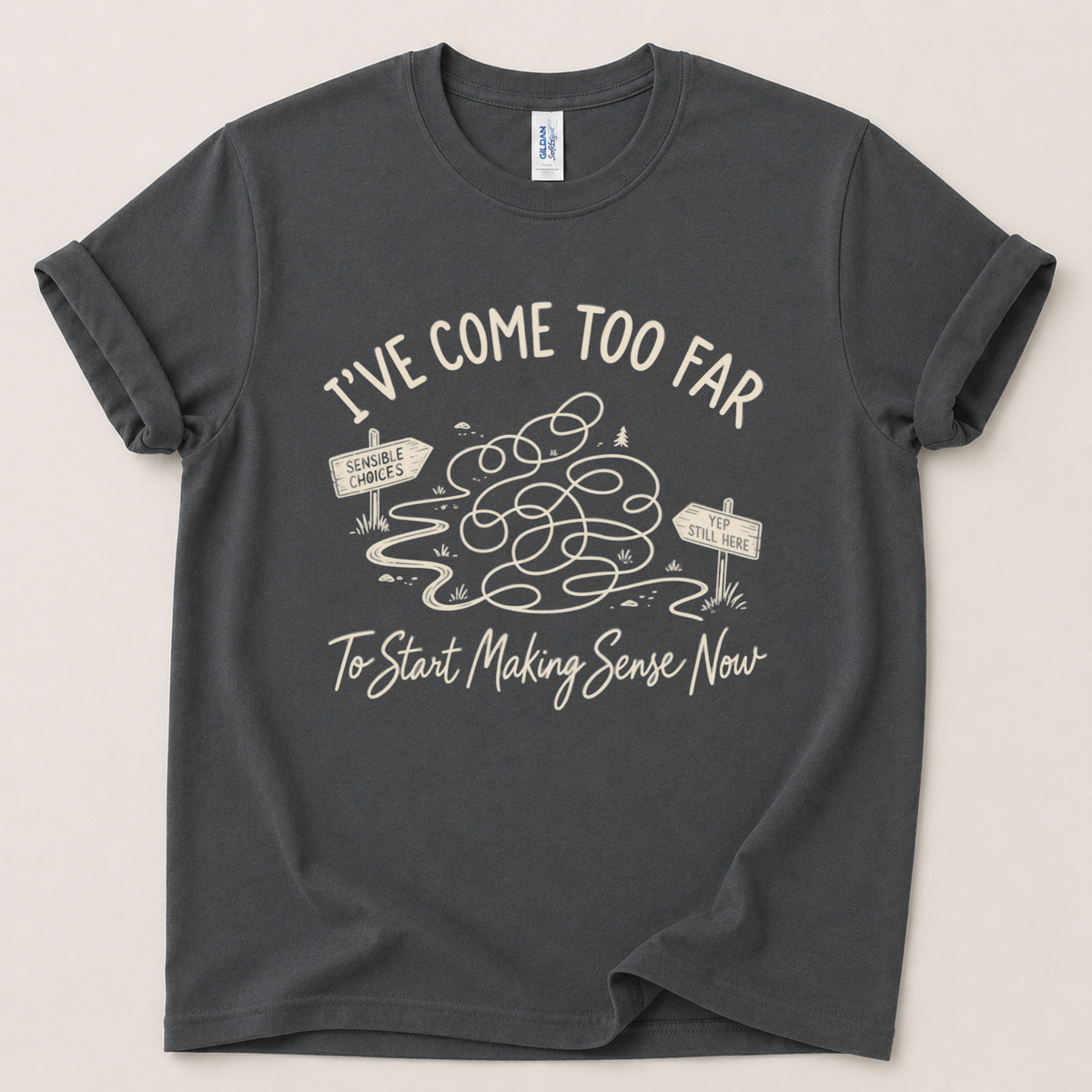 I've come too far T-Shirt