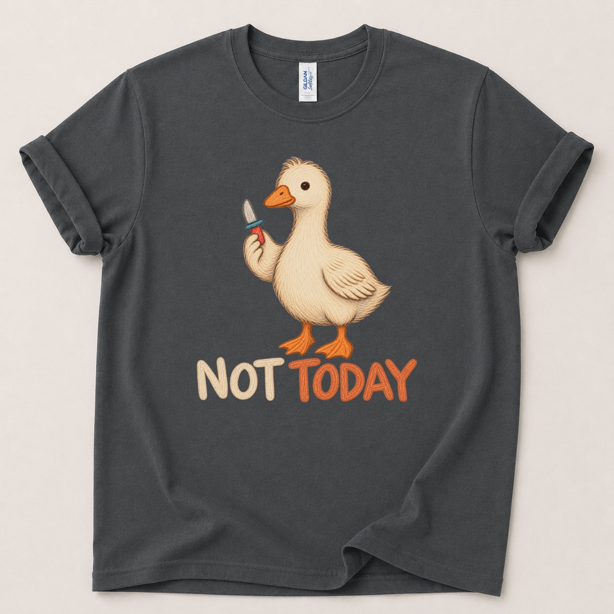 Not today Goose T-Shirt