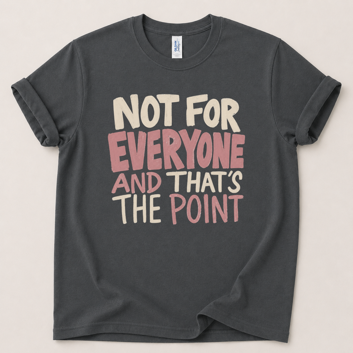 Not for everyone T-Shirt