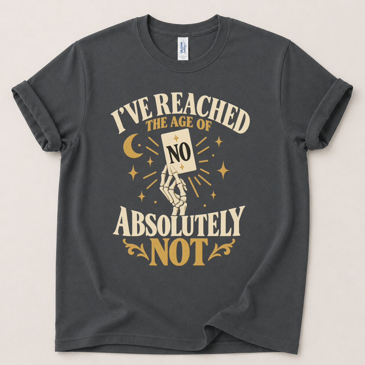 I've reached the age of absolutely not T-Shirt