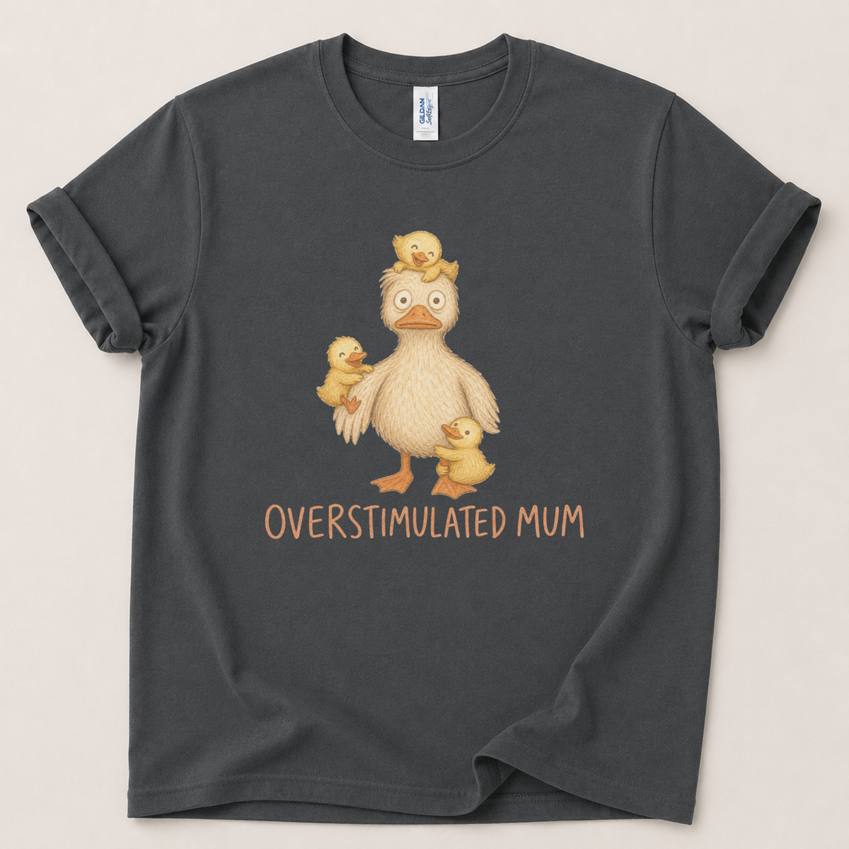 Overstimulated mum duck T-Shirt