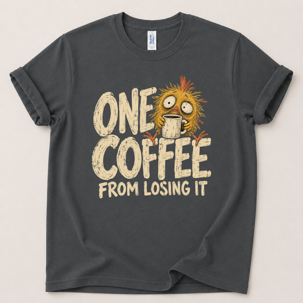 One coffee away from losing it T-Shirt