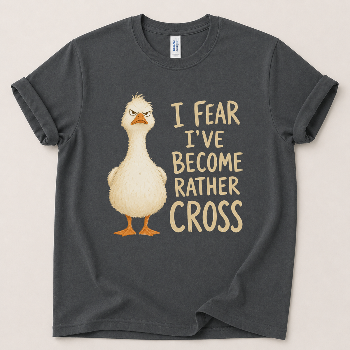 I fear I've become rather cross Goose T-Shirt