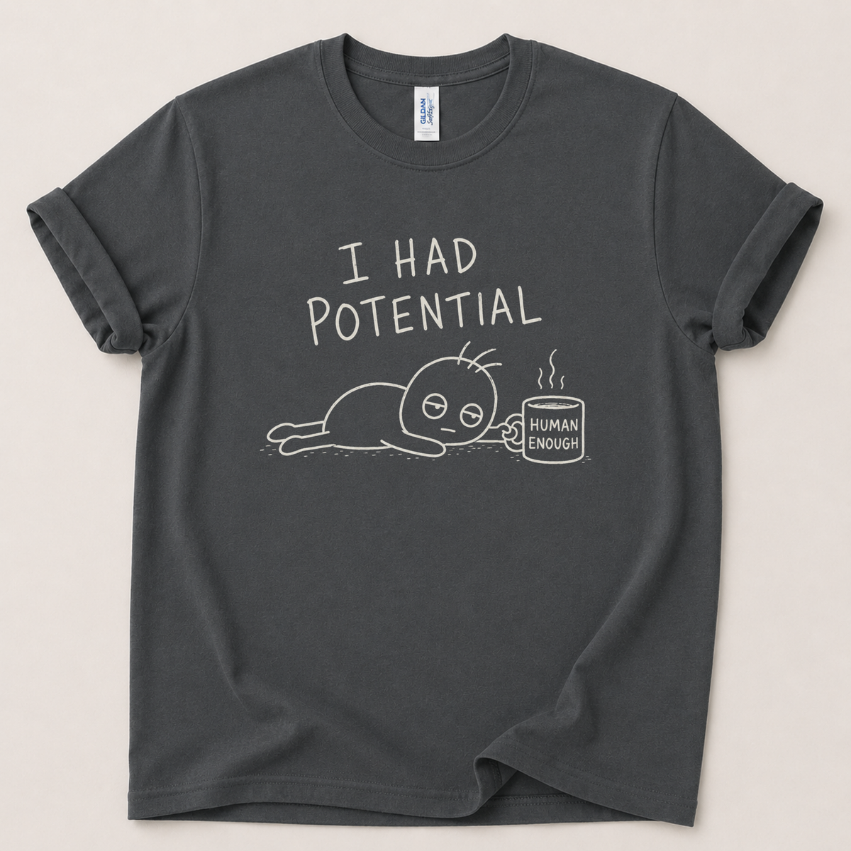 I had potential T-Shirt