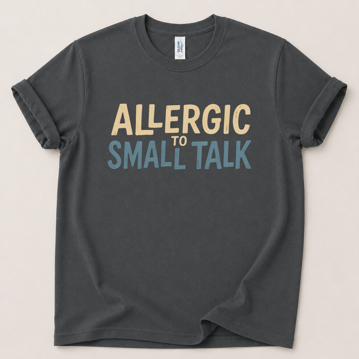 Allergic to small talk T-Shirt