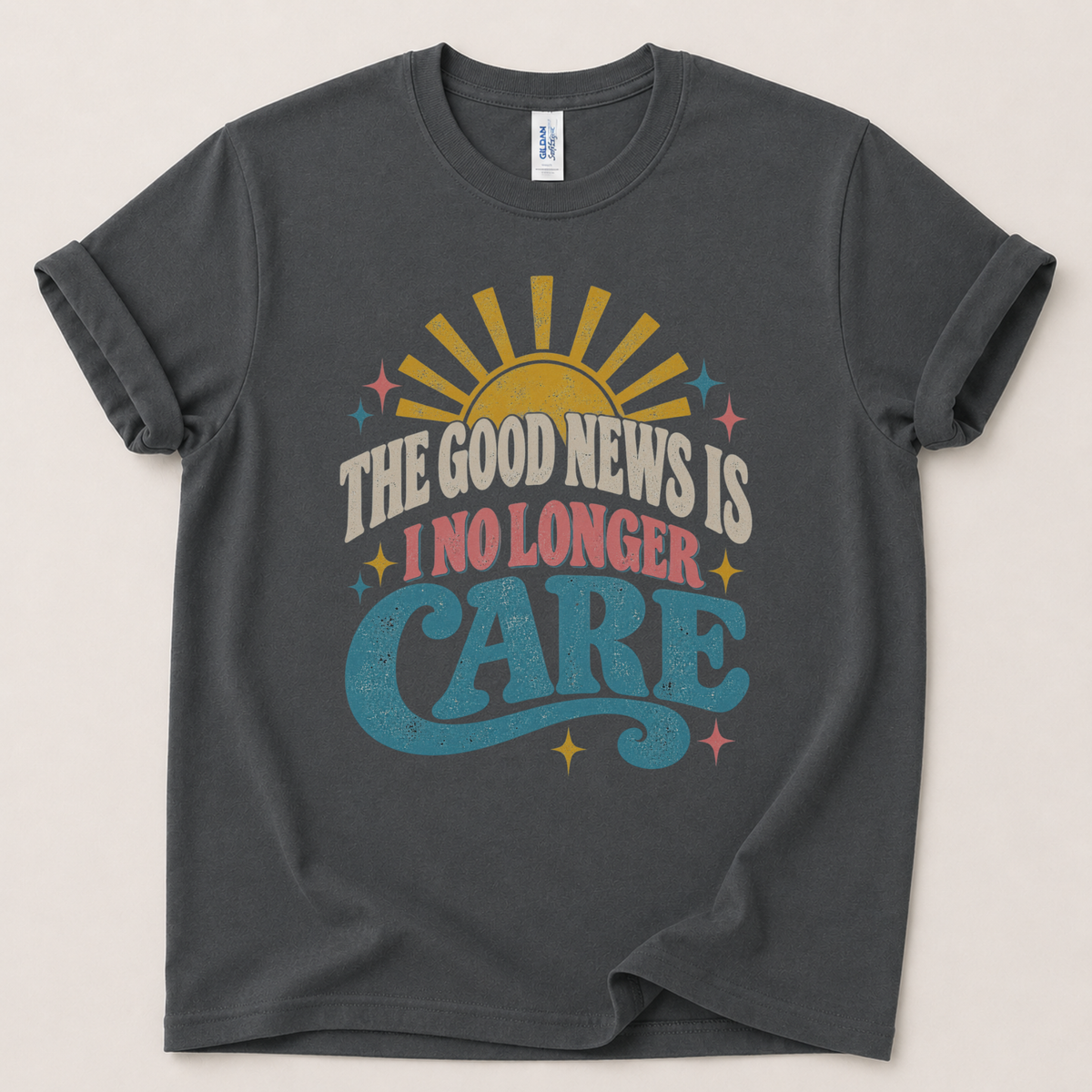 The good news is I no longer care T-Shirt