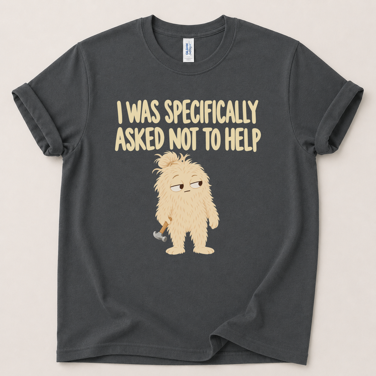 I was specifically asked not to help T-Shirt