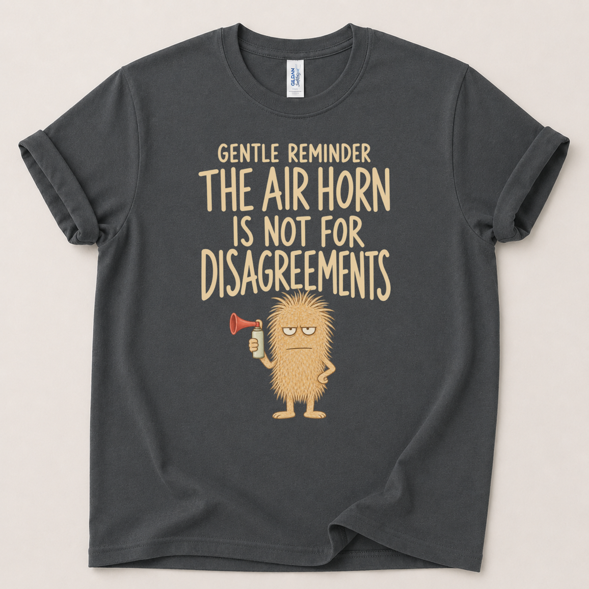 The air horn is not for disagreements T-Shirt