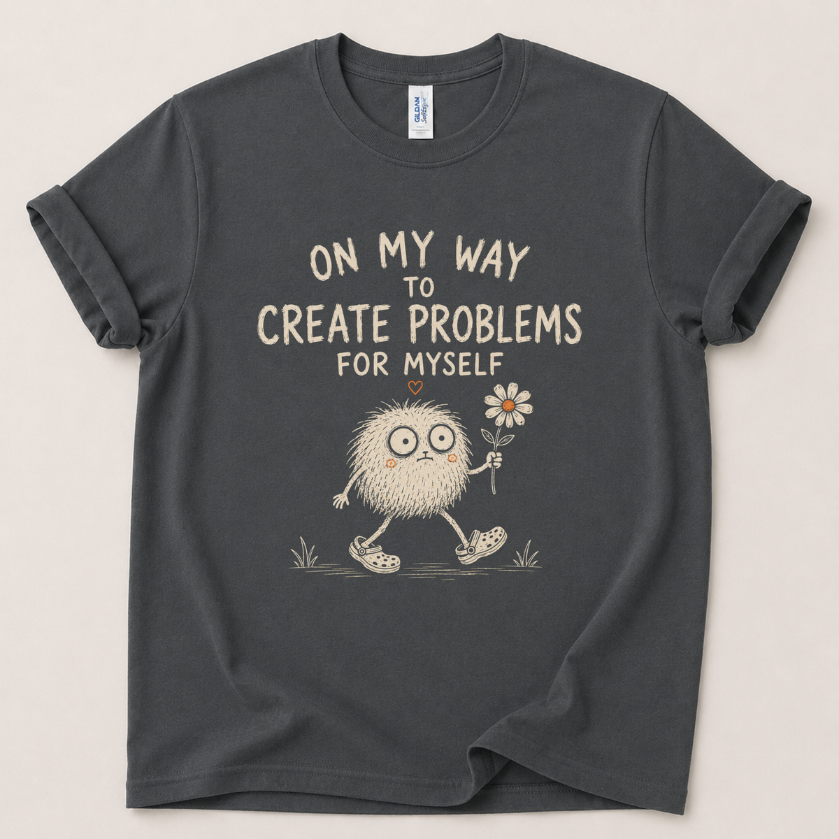 On my way to create problems T-Shirt