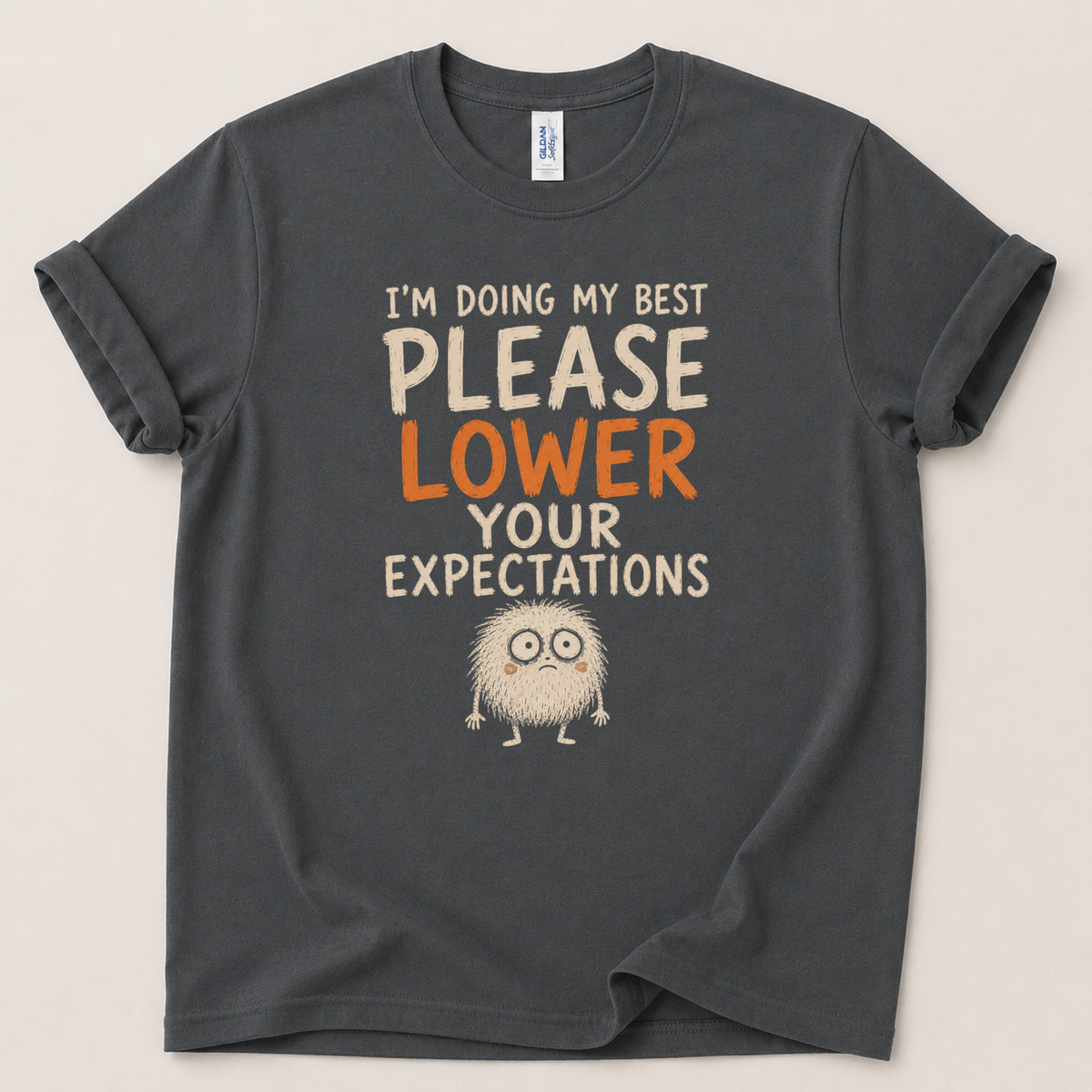 Please lower your expectations T-Shirt