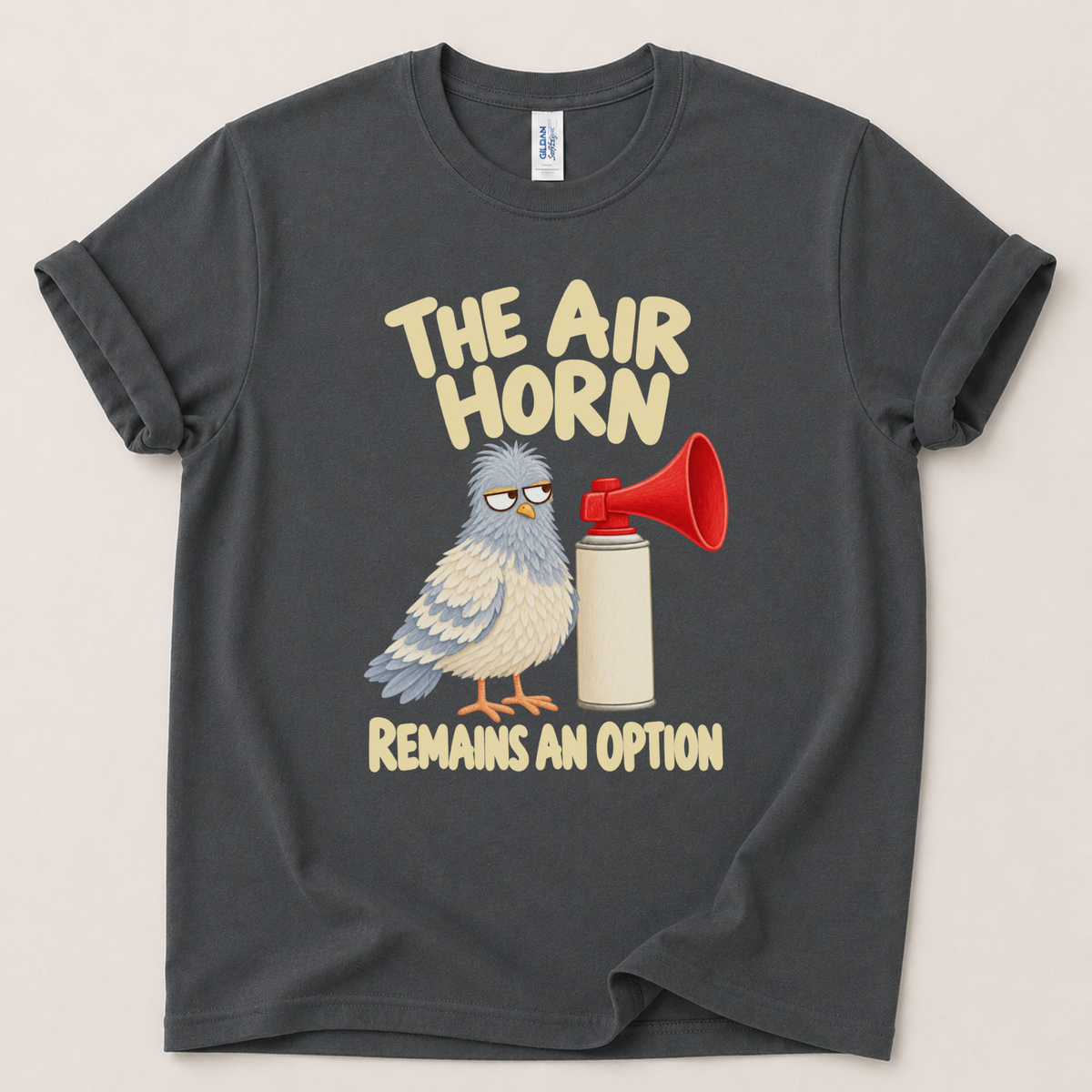 The air horn remains an option Pigeon T-Shirt