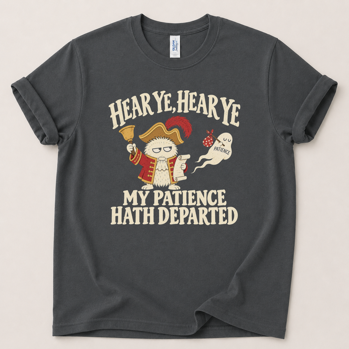 Hear ye my patience hath departed T-Shirt
