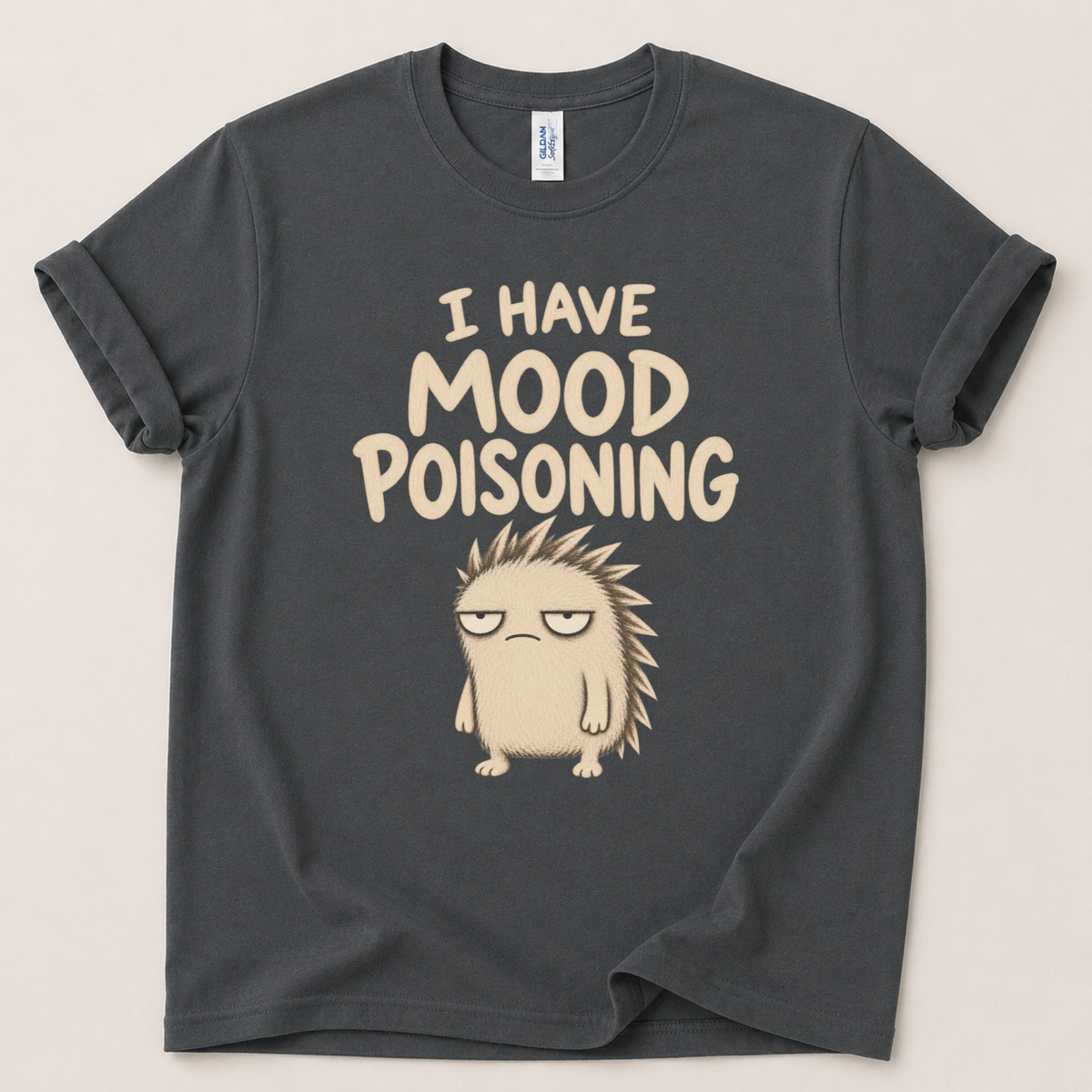 I have mood poisoning hedgehog T-Shirt