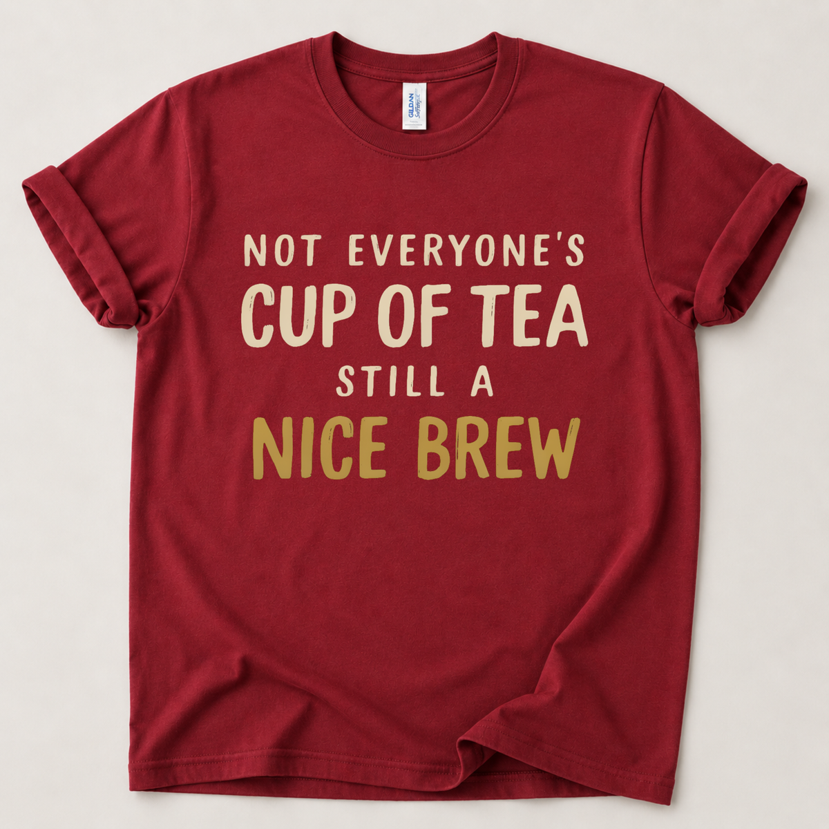 Not everyone's cup of tea T-Shirt