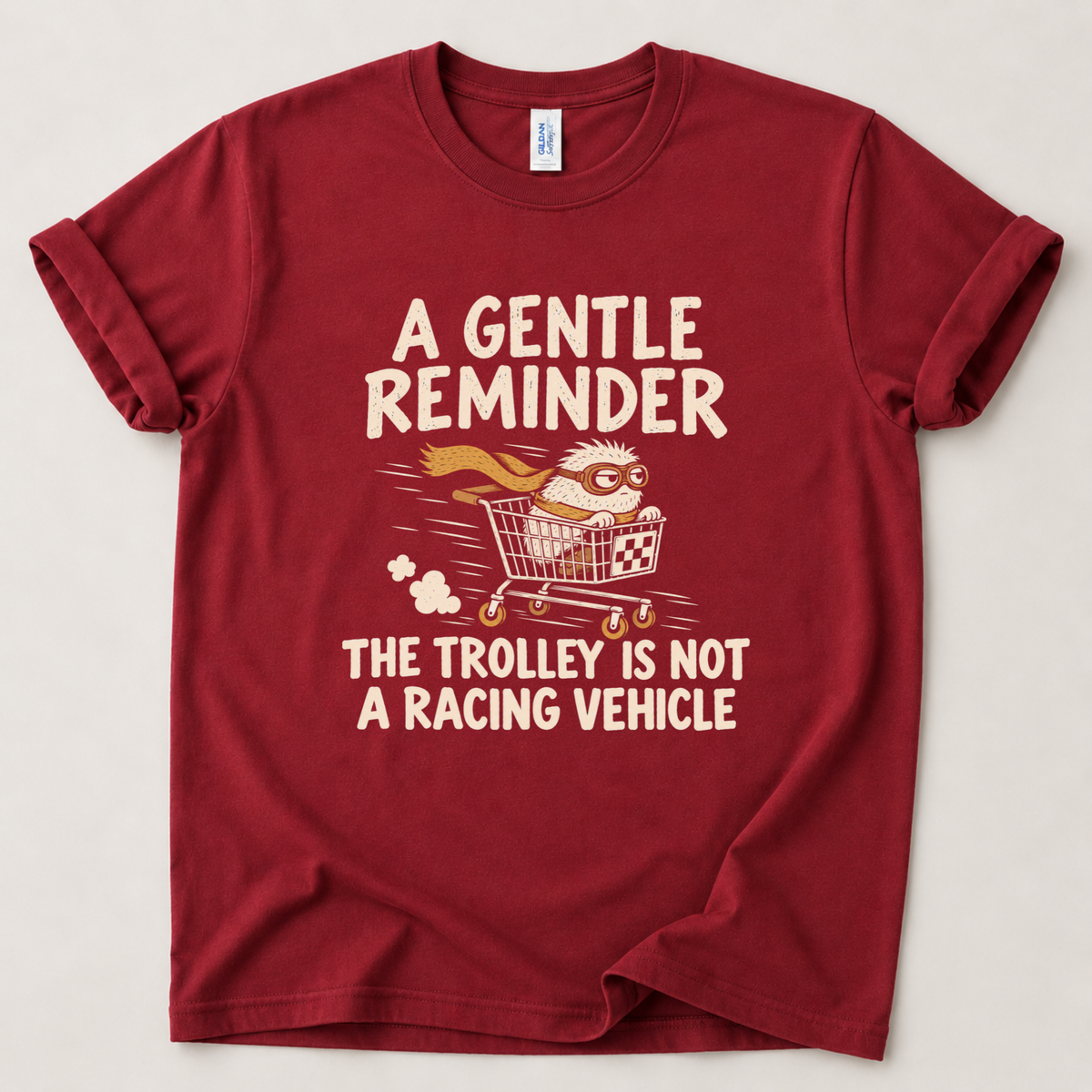 Gentle reminder trolley T-Shirt