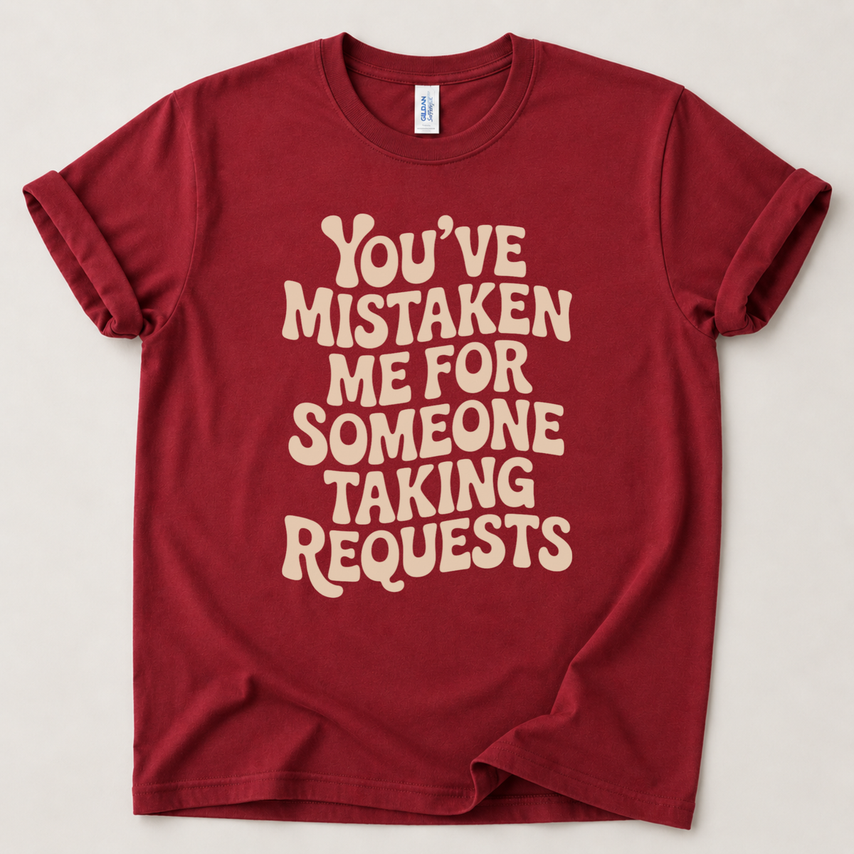 You've mistaken me for someone T-Shirt