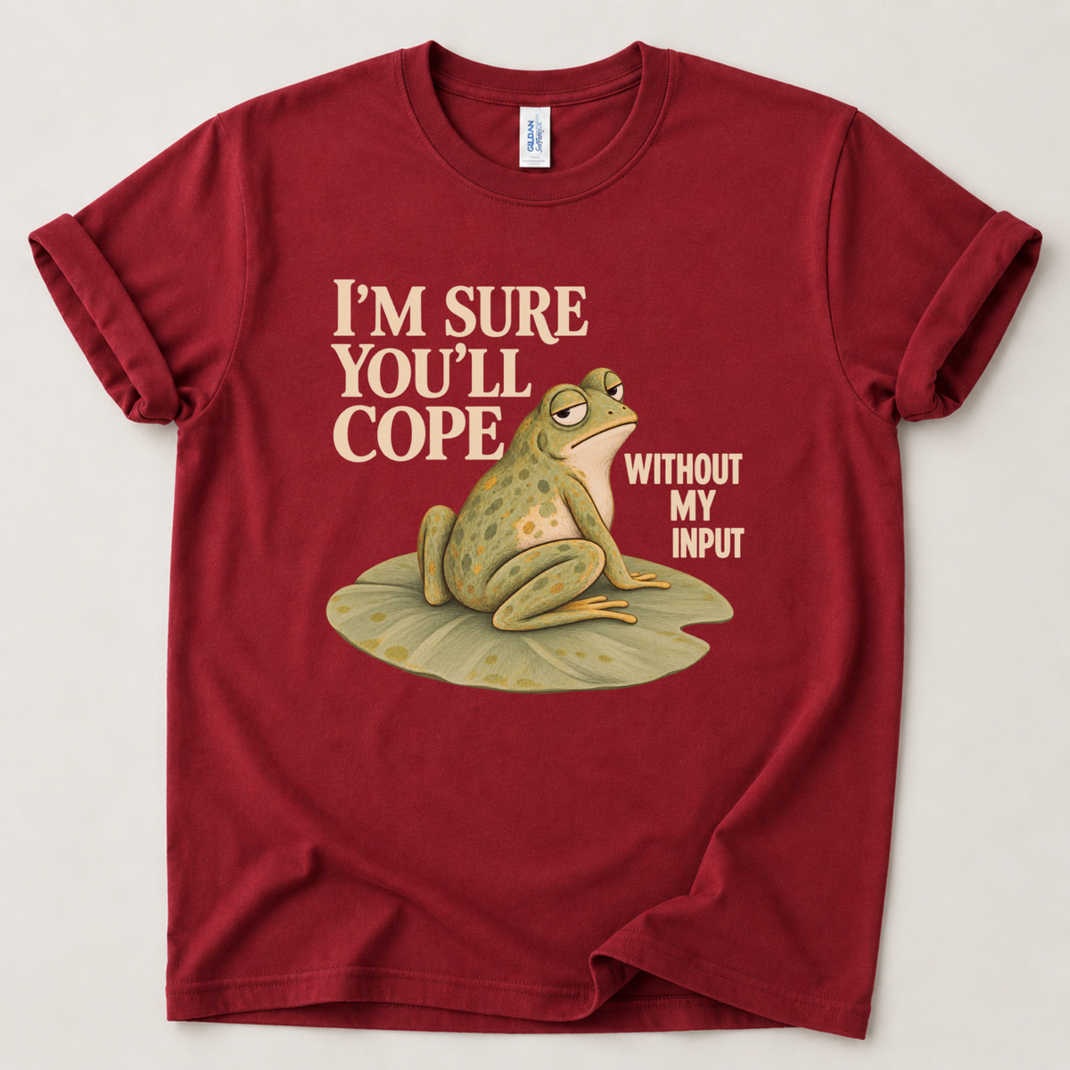 I'm sure you'll cope without my input Frog T-Shirt