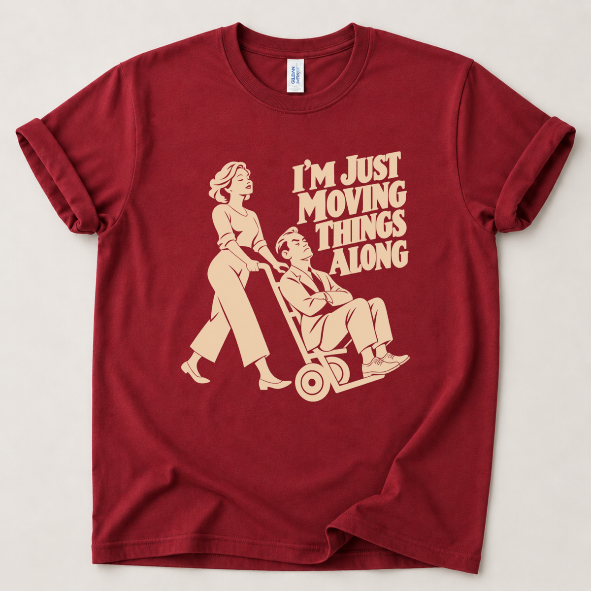I'm just moving things along T-Shirt