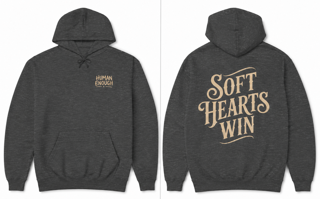 Soft hearts win Human Enough dark hoodie front & back print