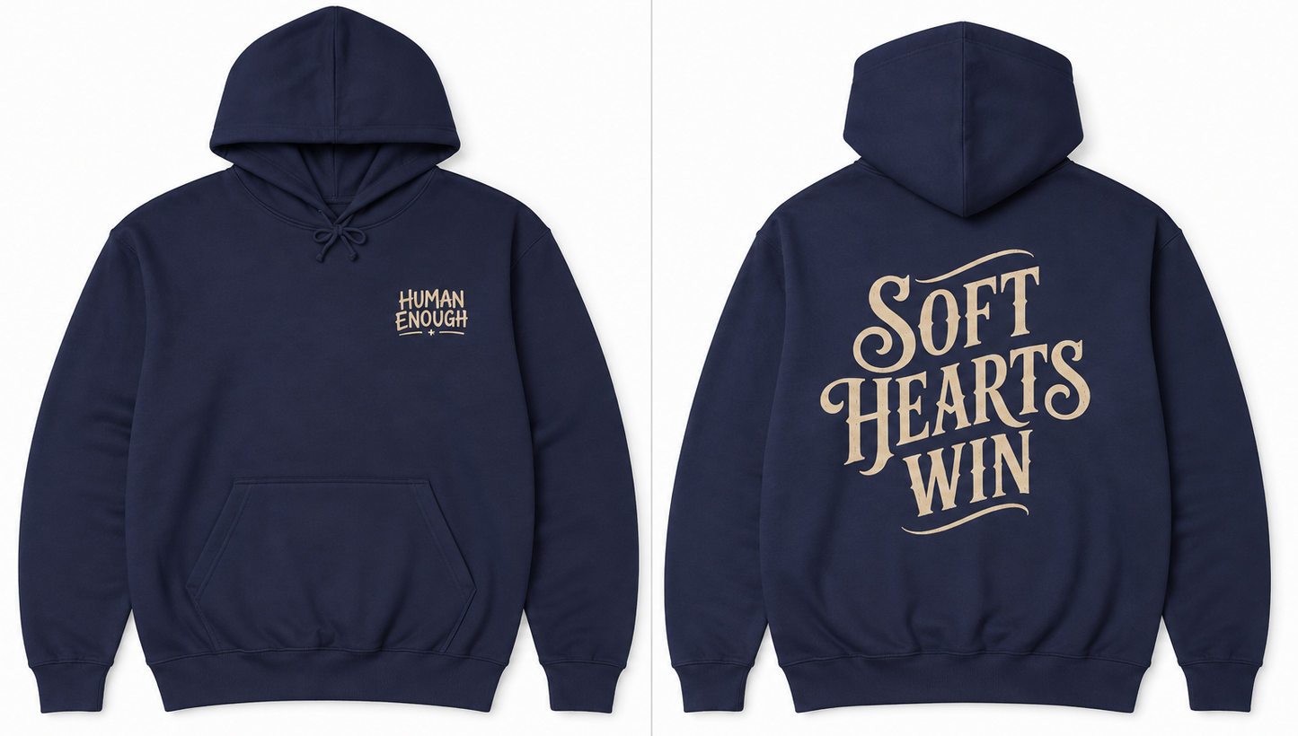 Soft hearts win Human Enough dark hoodie front & back print