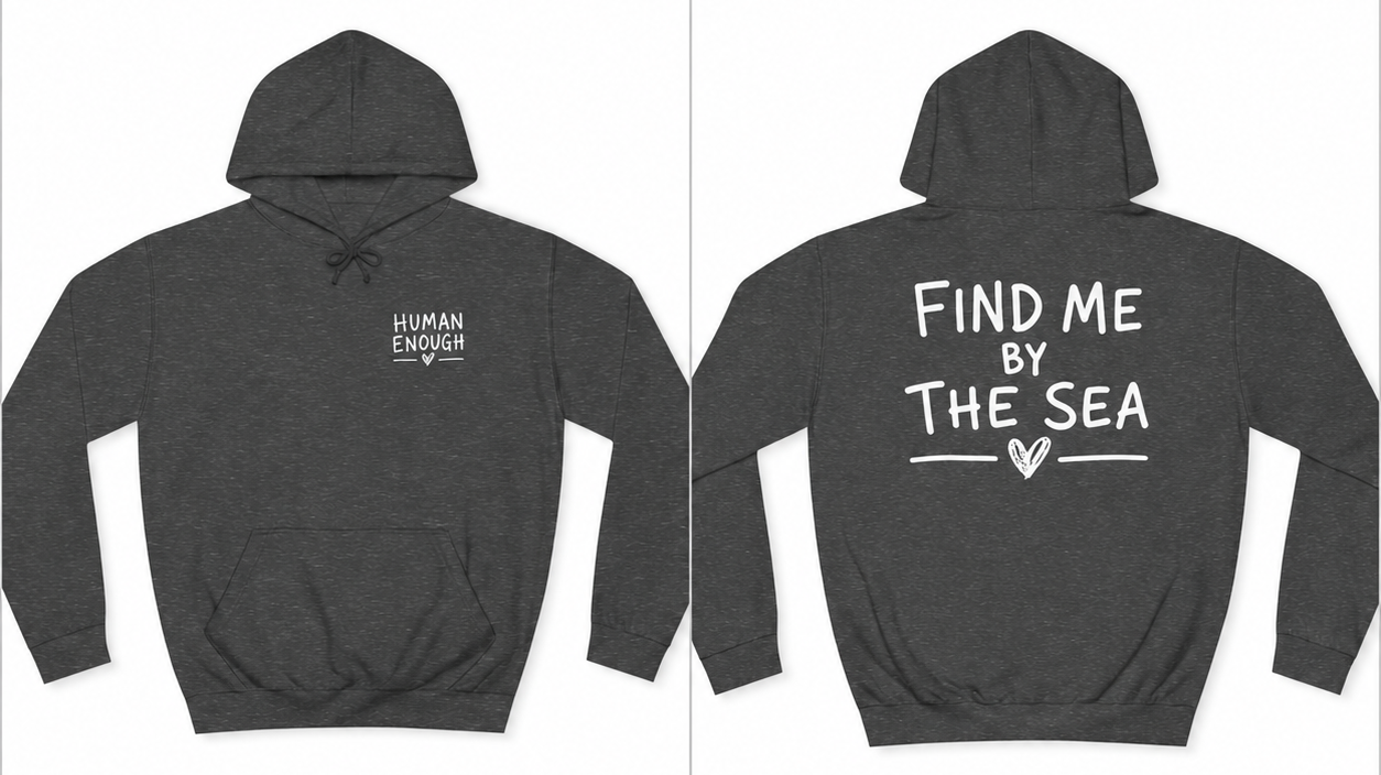Find me by the sea Human Enough dark hoodie front & back print