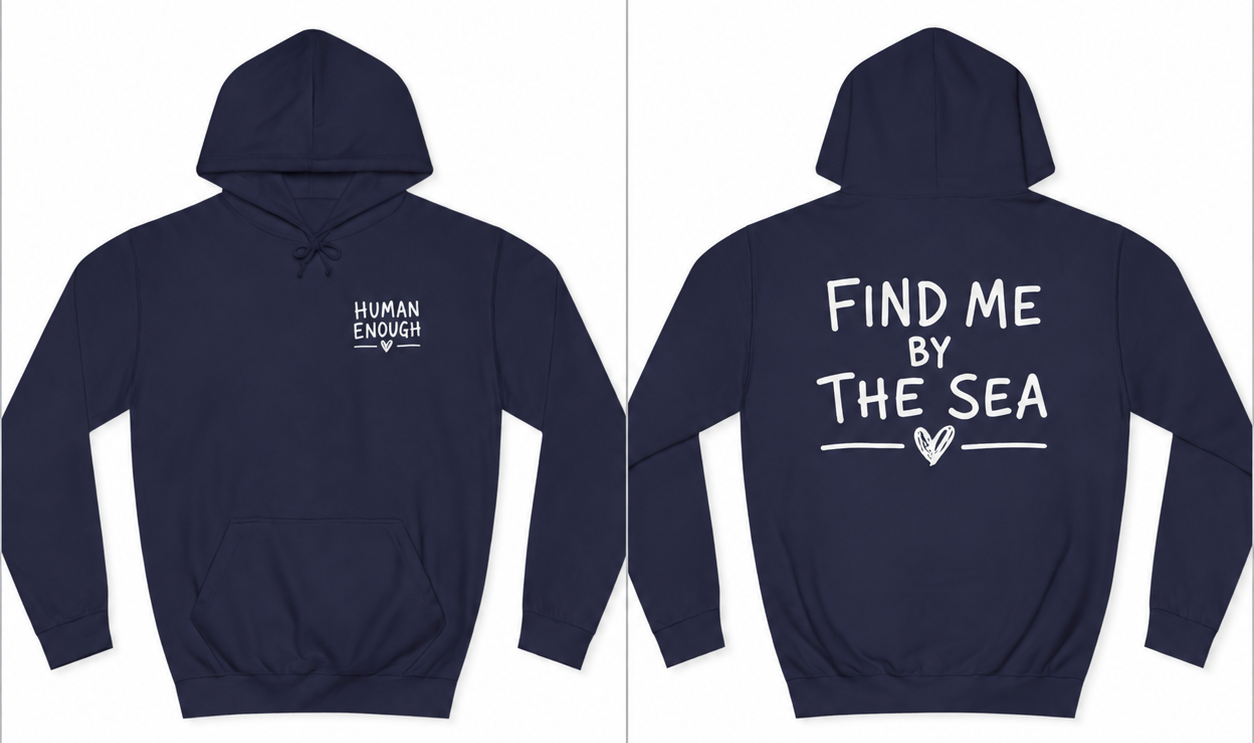 Find me by the sea Human Enough dark hoodie front & back print