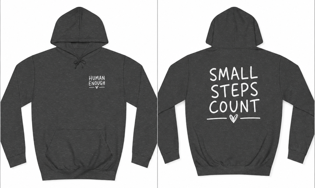 Small steps Human Enough dark hoodie front & back print