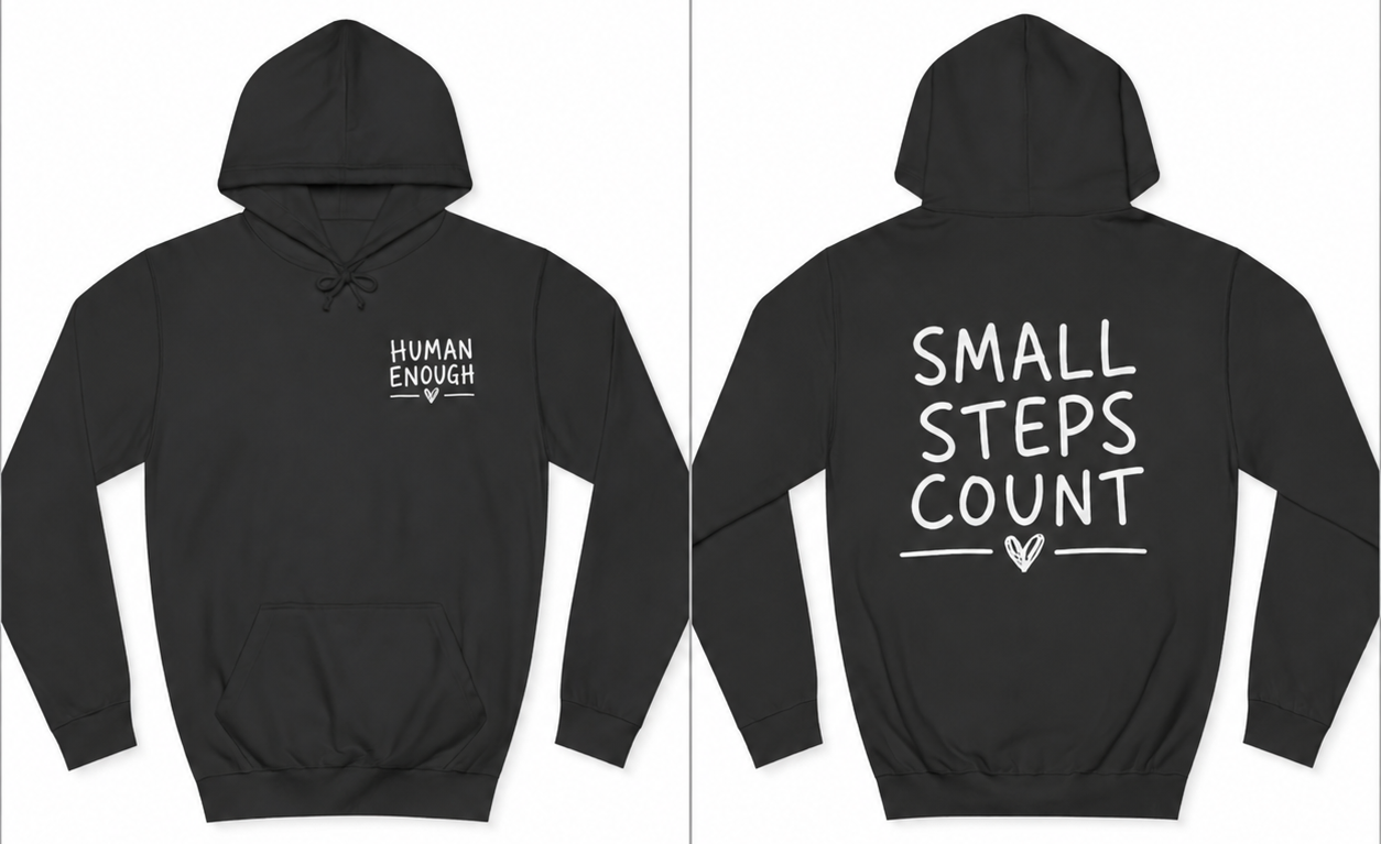 Small steps Human Enough dark hoodie front & back print