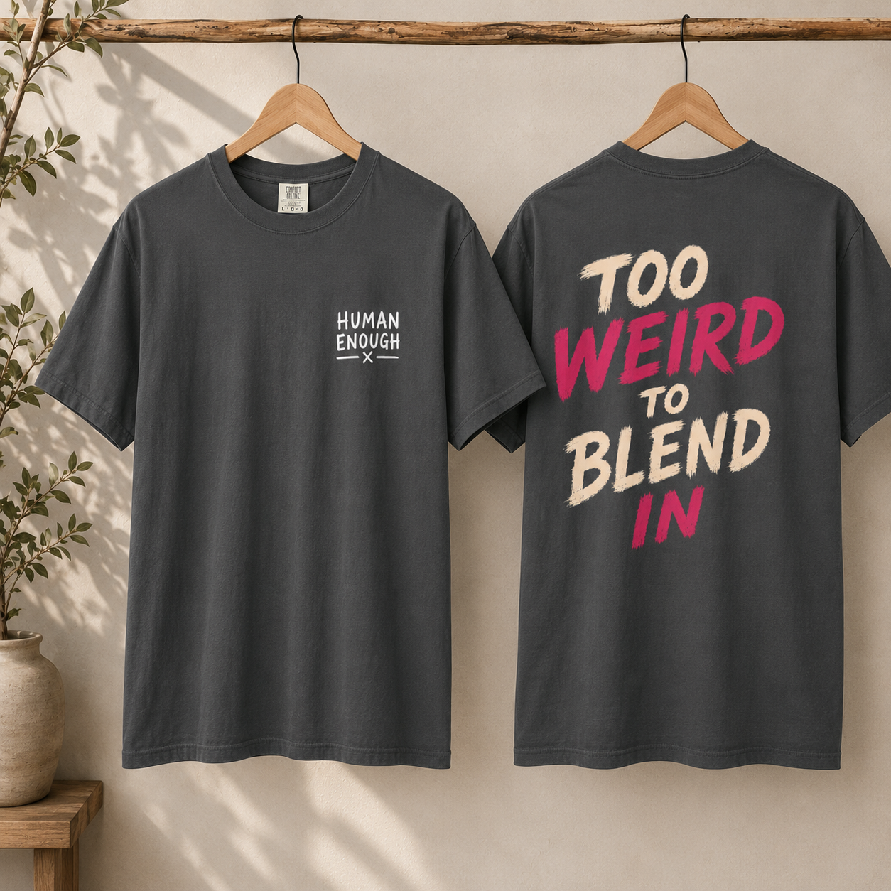 Too weird Human Enough front & back print