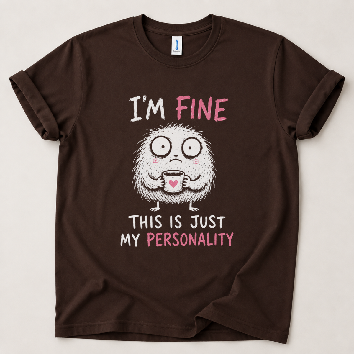 I'm fine this is my personality T-Shirt