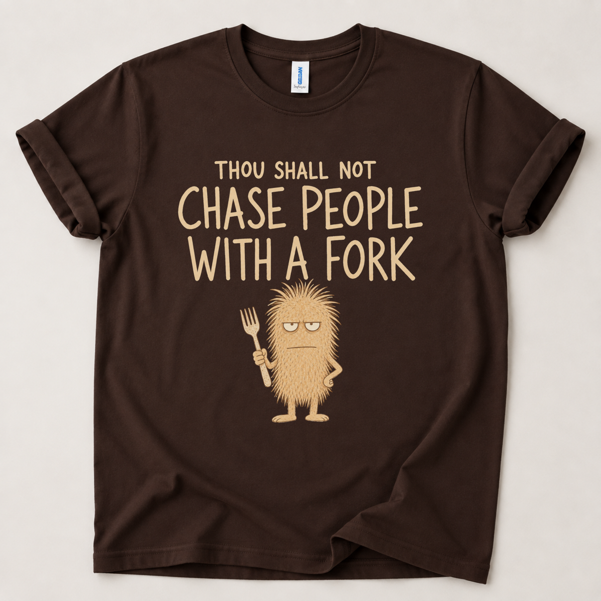 Thou shall not chase with a fork T-Shirt