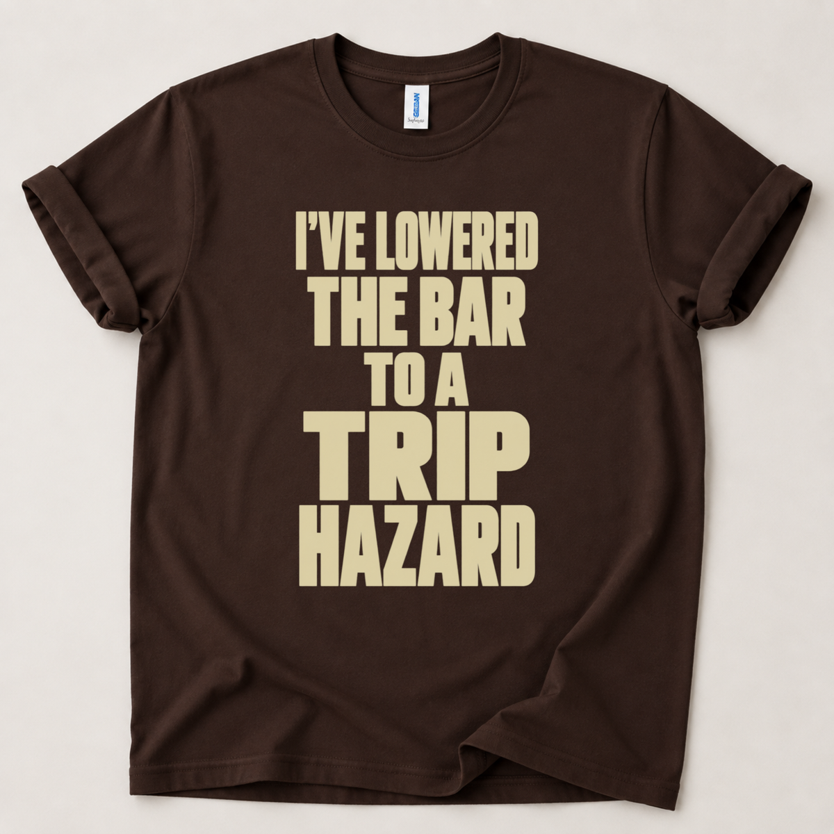 I've lowered the bar to a trip hazard T-Shirt