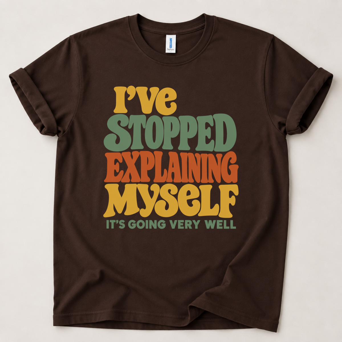 I've stopped explaining myself T-Shirt