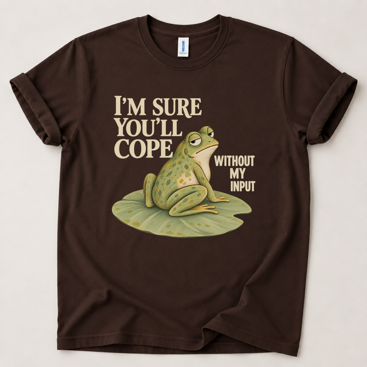 I'm sure you'll cope without my input Frog T-Shirt