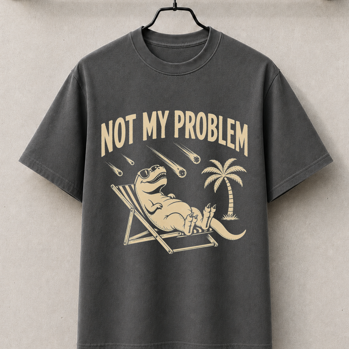 Not my problem funny dino Tee