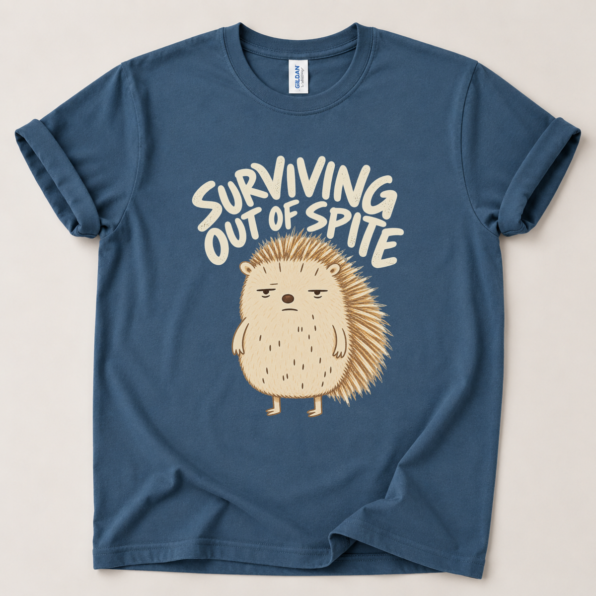 Surviving out of spite hedgehog T-Shirt