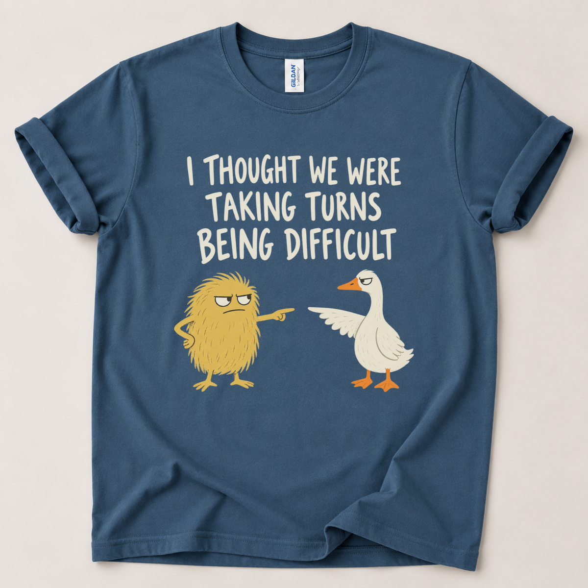 I thought we were taking turns T-Shirt
