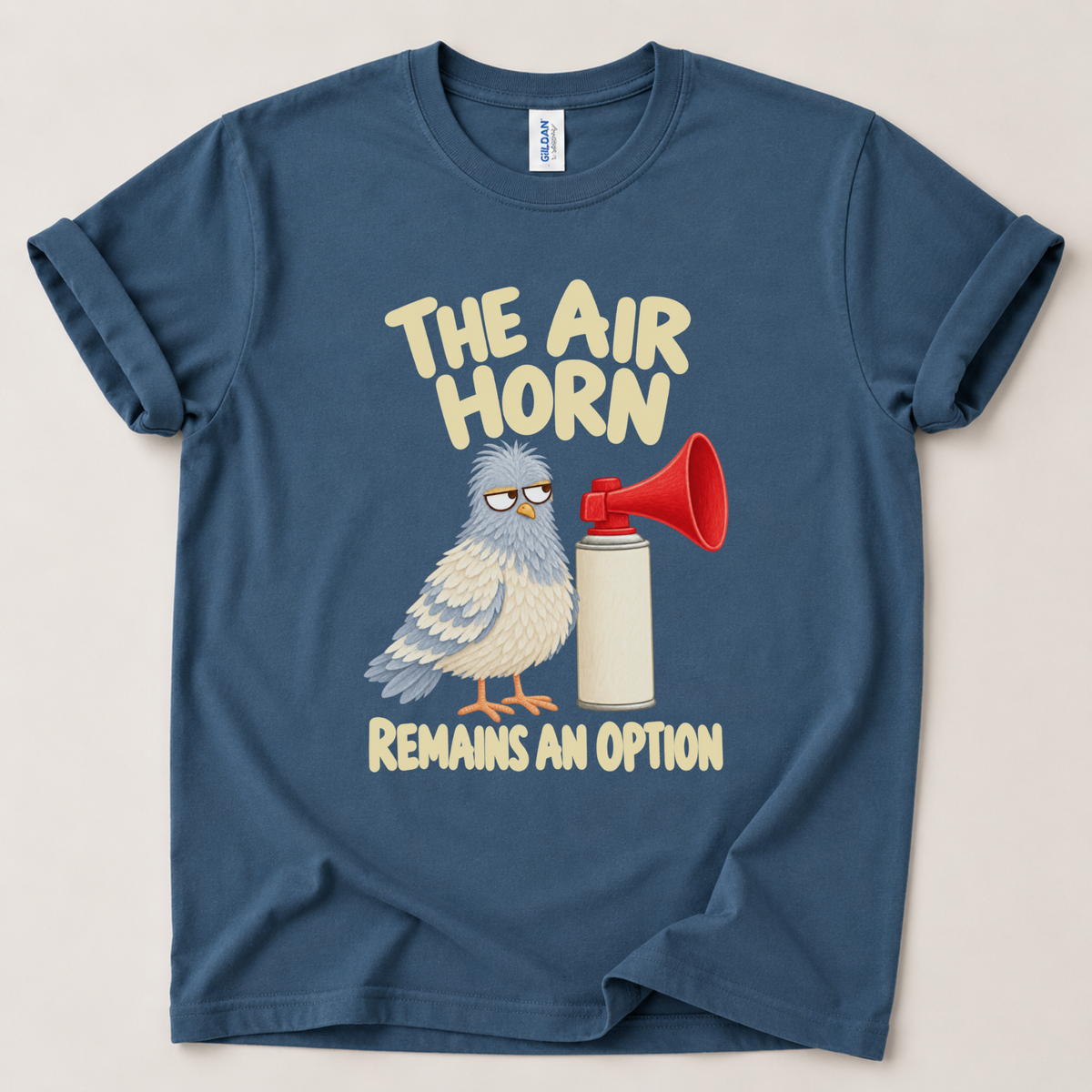 The air horn remains an option Pigeon T-Shirt