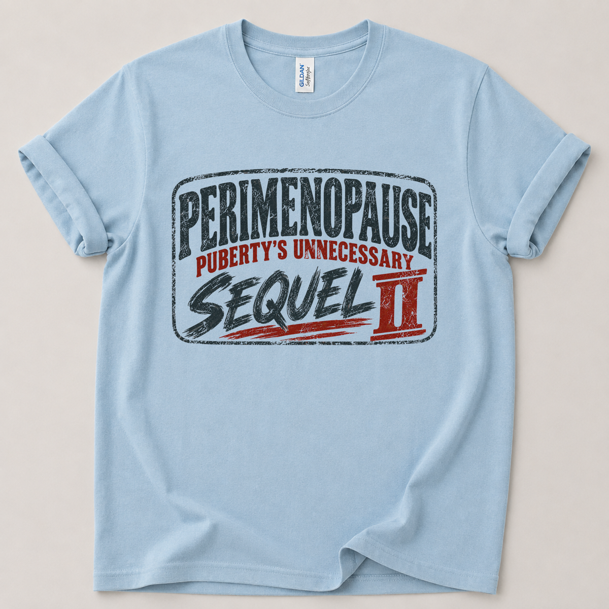 Perimenopause sequel T-Shirt
