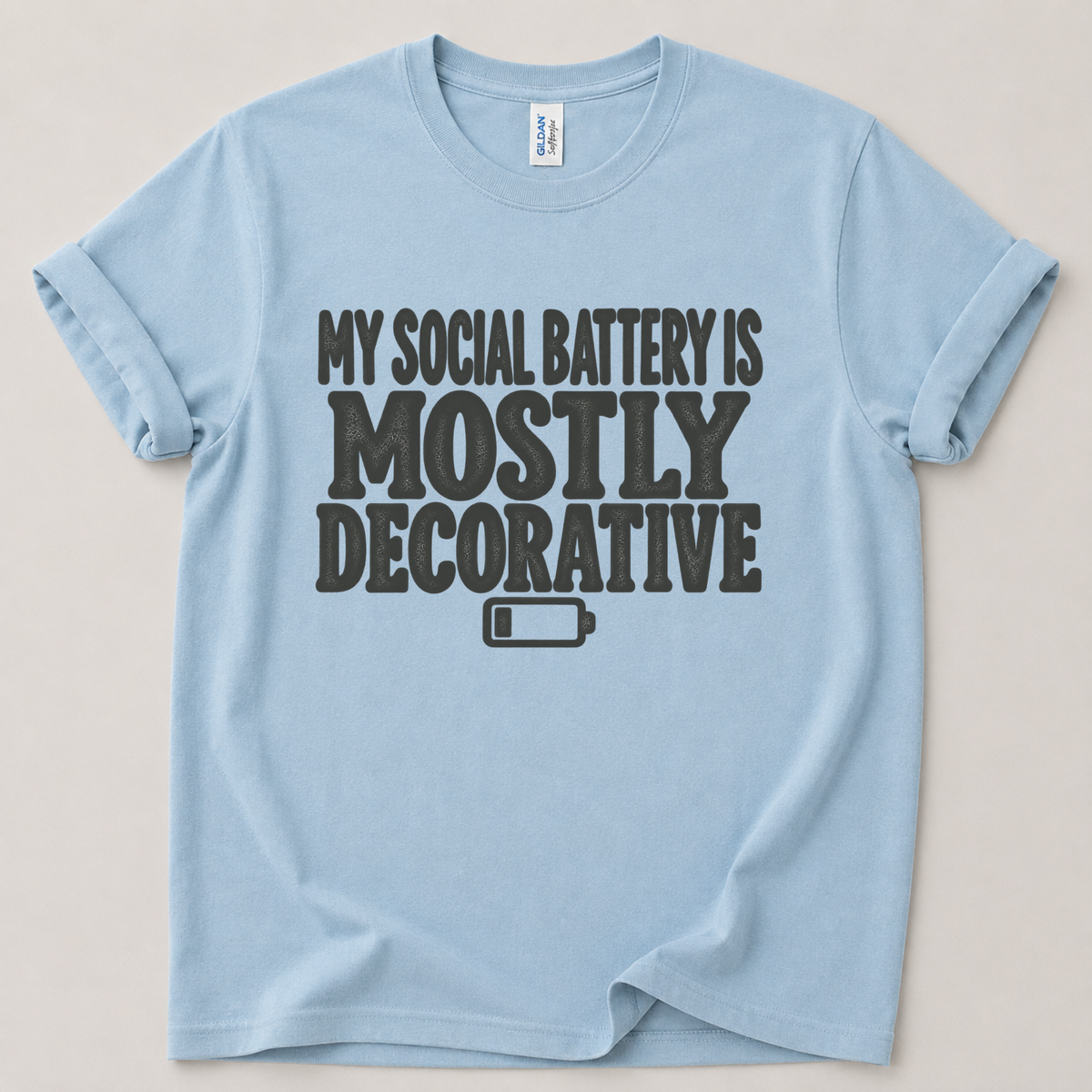 My social battery is mostly decorative T-Shirt