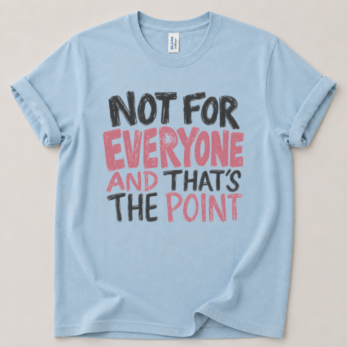 Not for everyone T-Shirt