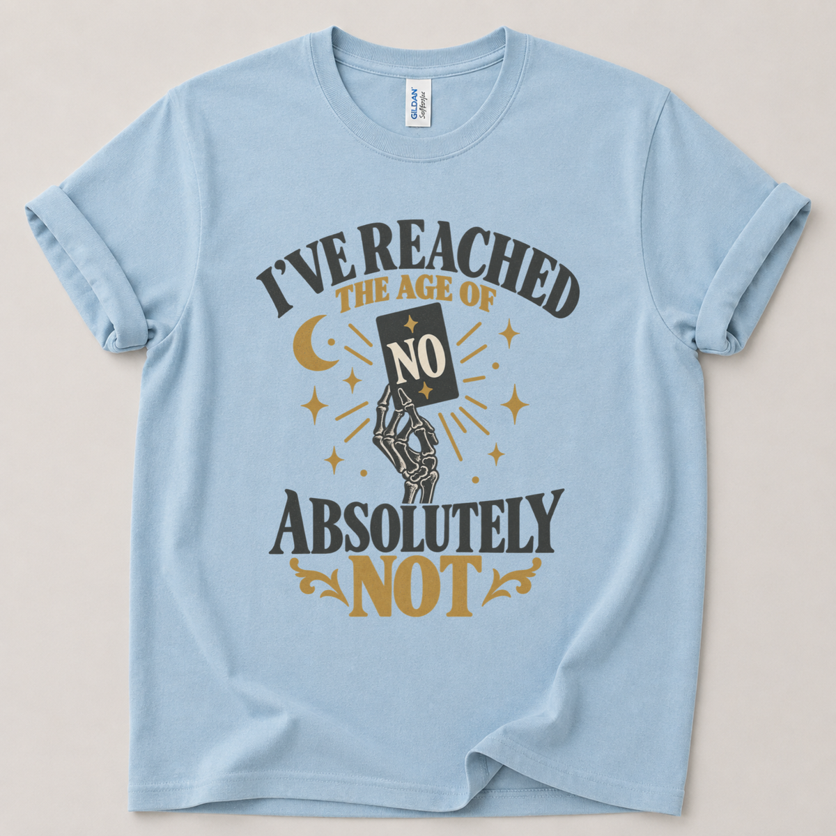 I've reached the age of absolutely not T-Shirt