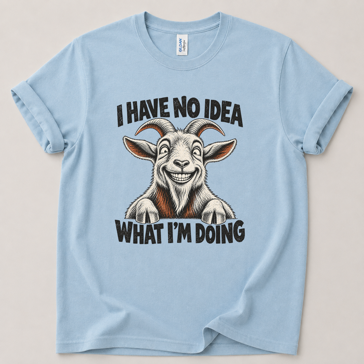 I have no idea what I'm doing Goat T-Shirt