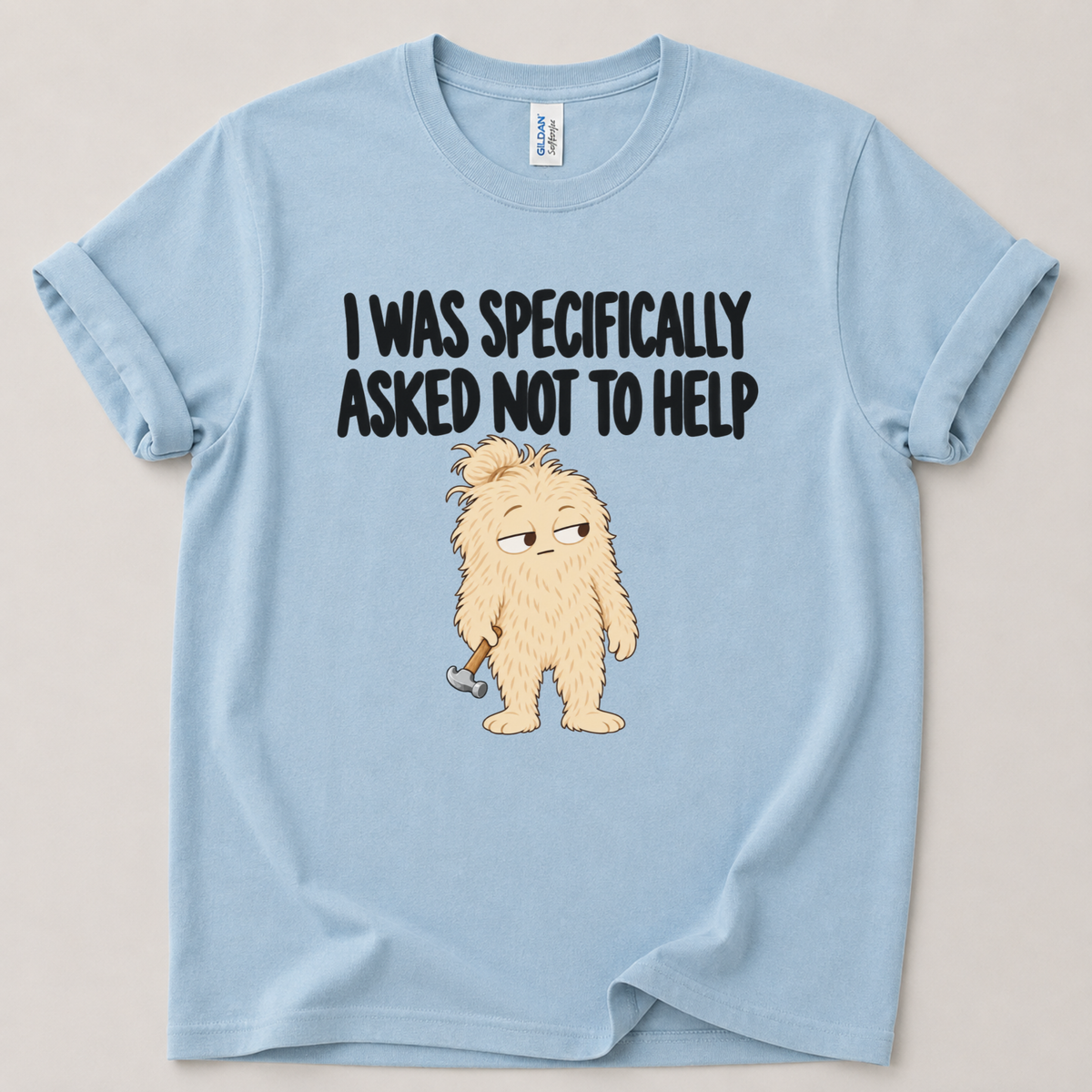 I was specifically asked not to help T-Shirt