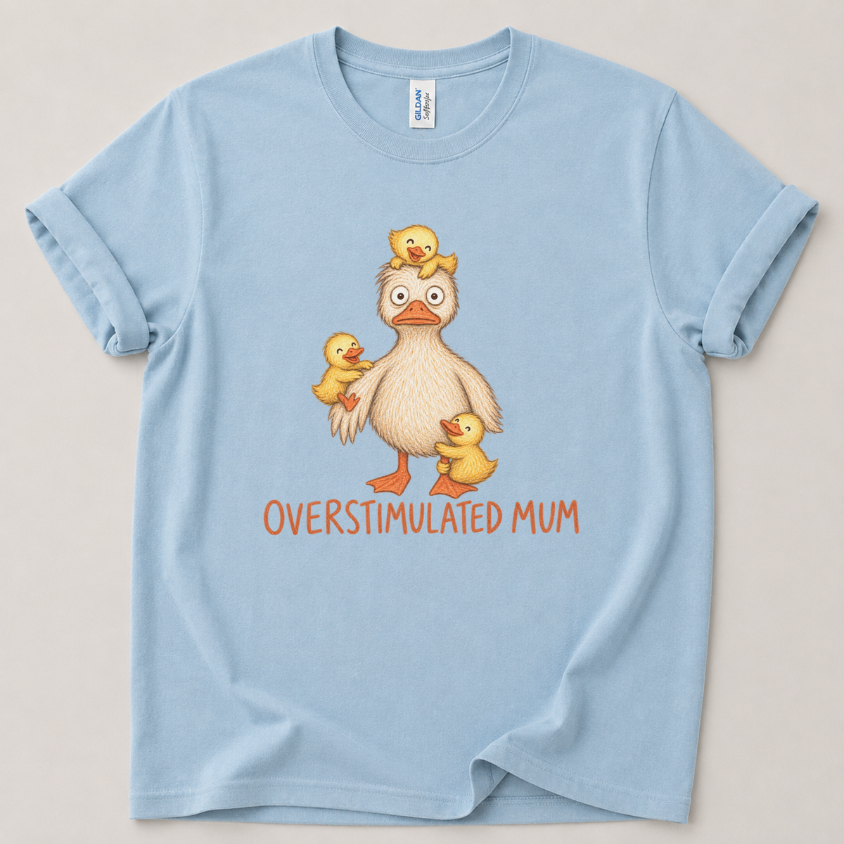 Overstimulated mum duck T-Shirt