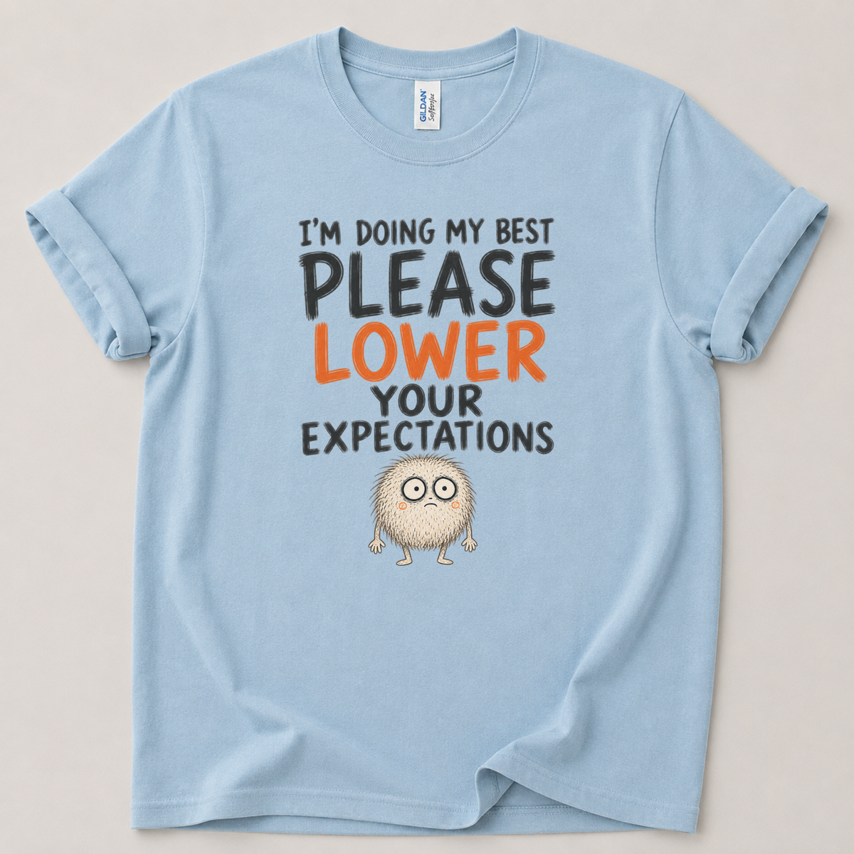 Please lower your expectations T-Shirt