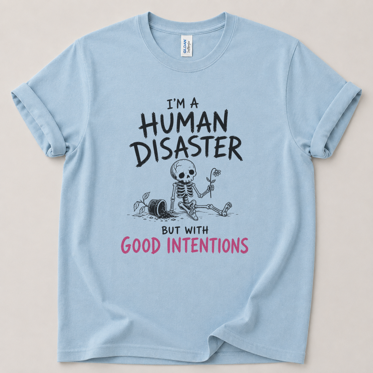 I'm a human disaster T-Shirt